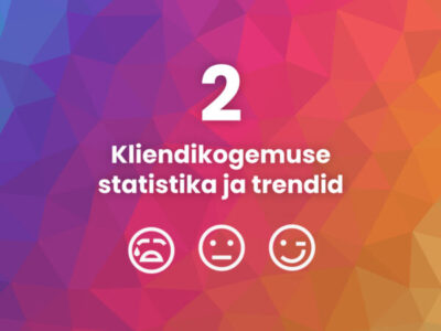 Kliendikogemuse statistika ja trendid